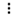 Button: More actions