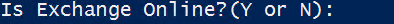 Define if your environment is Exchange Online.