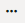 Button: more commands.