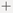 The Add a tab icon.