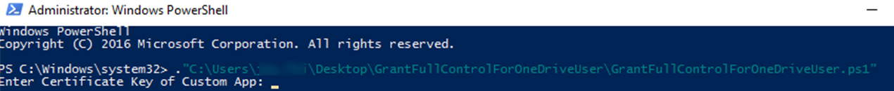 The full path of the GrantFullControlForOneDriveUser.ps1file.